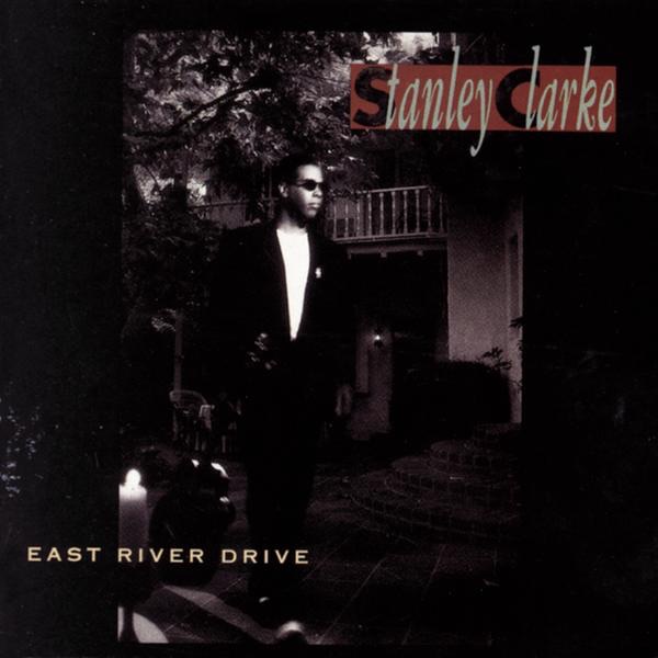 Stanley Clarke - East River Drive